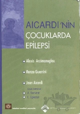Aicardi’nin Çocuklarda Epilepsi – Alexis Arzimanoglou, Jean Aicardi, Renzo Guerrini – İstanbul Tıp Kitabevi kitap kapağı