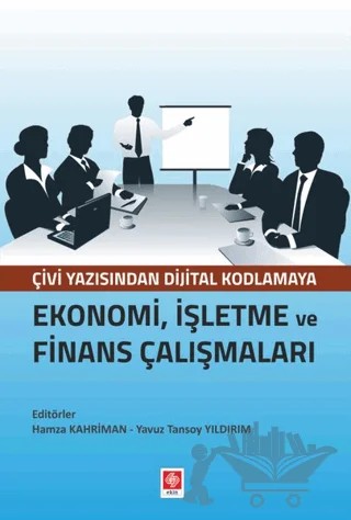 Ekonomi, İşletme ve Finans Çalışmaları – Hamza Kahriman, Yavuz Tansoy – Ekin Basım Yayın kitap kapağı