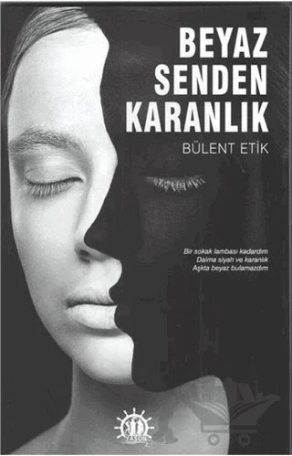 Beyaz Senden Karanlık – Bülent Etik – Yason Yayıncılık kitap kapağı