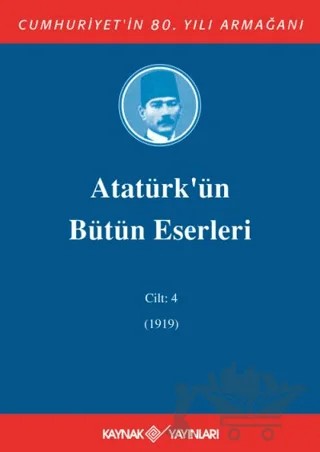 Atatürk'ün Bütün Eserleri Cilt: 4 (1919) – Mustafa Kemal Atatürk – Kaynak Yayınları kitap kapağı