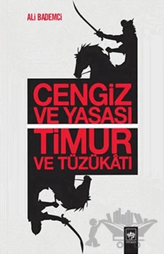 Cengiz ve Yasası Timur ve Tüzükatı – Ali Bademci – Ötüken Neşriyat kitap kapağı