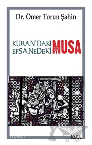 Kuran'daki Musa - Efsanedeki Musa – Ömer Torun Şahin – Ozan Yayıncılık kitap kapağı