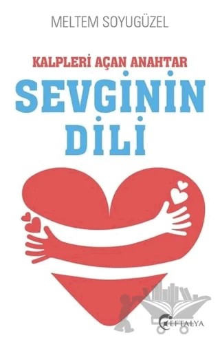 Kalpleri Açan Anahtar Sevginin Dili – Meltem Soyugüzel – Eftalya Kitap kitap kapağı