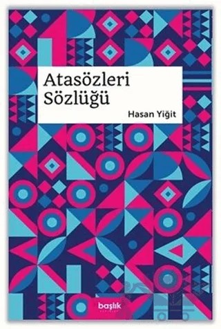 Atasözleri Sözlüğü – Hasan Yiğit – Başlık Yayınları kitap kapağı