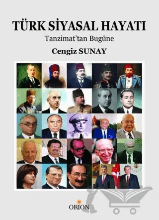 Türk Siyasal Hayatı: Tanzimattan Günümüze – Cengiz Sunay – Orion Kitabevi kitap kapağı