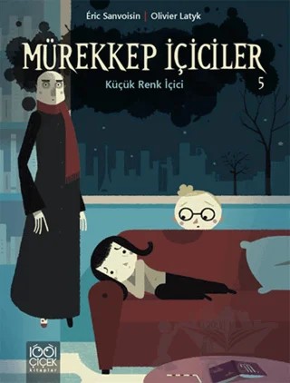 Mürekkep İçiciler 5 - Küçük Renk İçici – Eric Sanvoisin, Olivier Latyk – 1001 Çiçek Kitaplar kitap kapağı