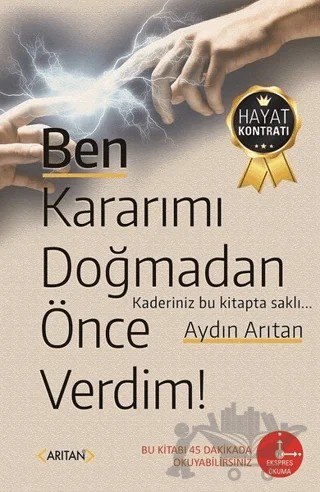 Ben Kararımı Doğmadan Önce Verdim! – Aydın Arıtan – Arıtan Yayınevi kitap kapağı