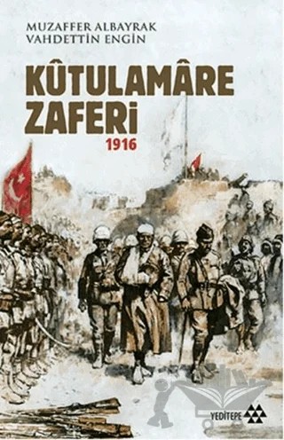 Kutulamare Zaferi 1916 – Muzaffer Albayrak, Vahdettin Engin – Yeditepe Yayınevi kitap kapağı