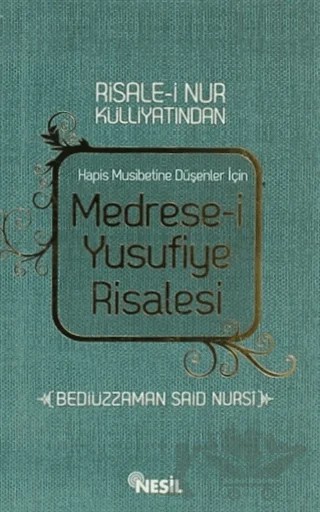 Hapis Musibetine Düşenler İçin Medrese-i Yusufiye Risalesi – Bediüzzaman Said-i Nursi – Nesil Yayınları kitap kapağı