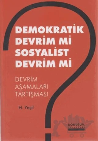 Demokratik Devrim Mi Sosyalist Devrim Mi? – H. Yeşil – Dönüşüm Yayınları kitap kapağı
