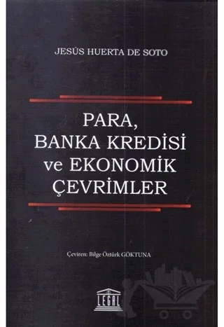 Para, Banka Kredisi ve Ekonomik Çevirmenler – Jesus Huerta De Soto – Legal Yayıncılık kitap kapağı