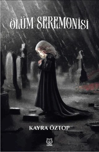 Ölüm Seremonisi – Kayra Öztop – Luna Yayınları kitap kapağı
