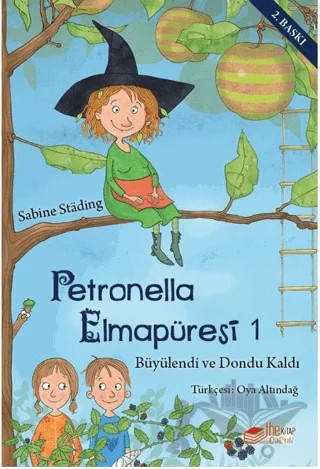 Petronella Elmapüresi 1-Büyülendi ve Dondu Kaldı – Sabine Stading – The Kitap Çocuk kitap kapağı