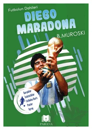 Diego Maradona - Futbolun Dahileri – B. Muroski – Parana Yayınları kitap kapağı