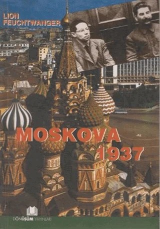 Moskova 1937 – Lion Feuchtwanger – Dönüşüm Yayınları kitap kapağı