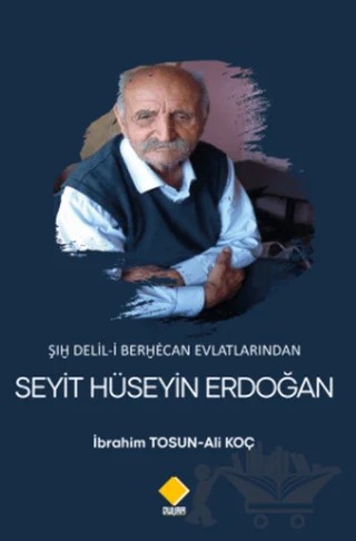 Şıḫ Delil-i Berḫėcan Evlatlarından Seyit Hüseyin Erdoğan – İbrahim Tosun, Ali Koç – Duvar Kitabevi kitap kapağı