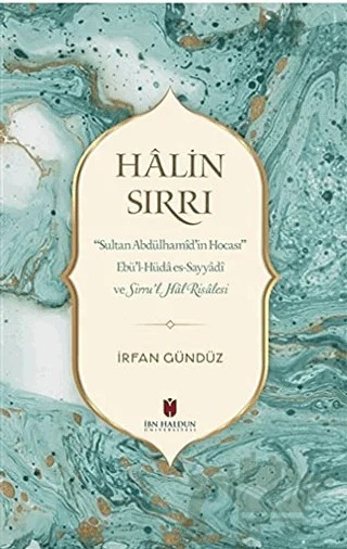 Halin Sırrı – İrfan Gündüz – İbn Haldun Üniversitesi Yayınları kitap kapağı