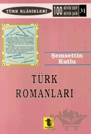Türk Romanları Başlangıçtan Günümüze – Şemsettin Kutlu – Toker Yayınları kitap kapağı