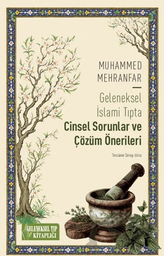 Geleneksel İslami Tıpta Cinsel Sorunlar ve Çözüm Önerileri – Muhammed Mehranfar – Geleneksel Tıp Kitaplığı kitap kapağı