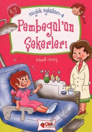 Pembegül’ün Şekerleri - Sağlık Öyküleri 4 – Hikmet Ulusoy – Çilek Kitaplar kitap kapağı