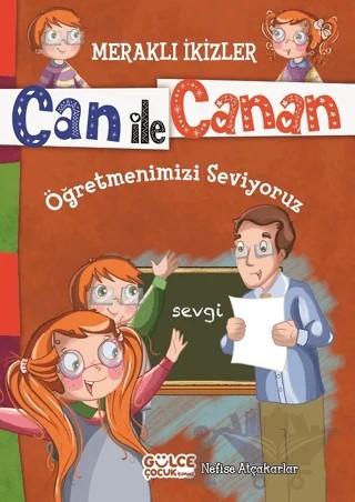 Can ile Canan - Öğretmenimizi Seviyoruz – Nefise Atçakarlar – Timaş Gülce Çocuk kitap kapağı