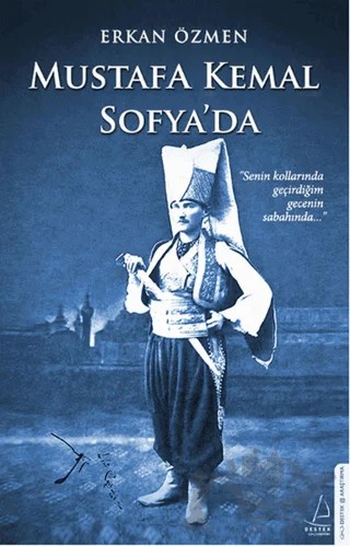 Mustafa Kemal Sofya'da – Erkan Özmen – Destek Yayınları kitap kapağı