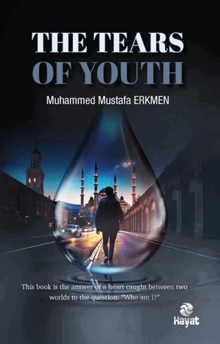 The Tears of Youth – Muhammed Mustafa Erkmen – Hayat Yayınları kitap kapağı