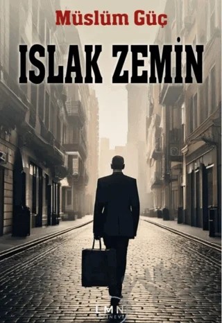 Islak Zemin – Müslüm Güç – Liman Yayınevi kitap kapağı