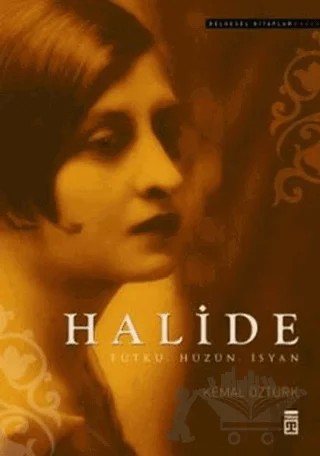 Halide – Kemal Öztürk – Timaş Tarih kitap kapağı