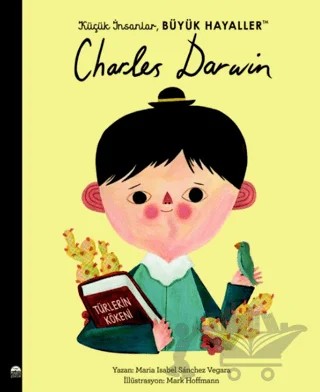 Küçük İnsanlar Büyük Hayaller - Charles Darwin – Maria Isabel Sanchez Vegara – Martı Çocuk Yayınları kitap kapağı