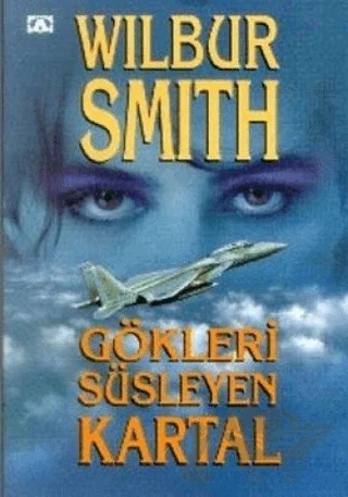 Gökleri Süsleyen Kartal – Wilbur Smith – Altın Kitaplar kitap kapağı