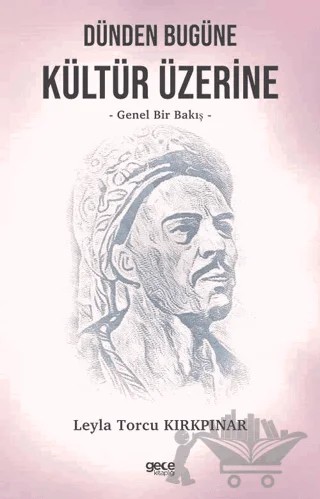 Dünden Bugüne Kültür Üzerine – Leyla Torcu Kırkpınar – Gece Kitaplığı kitap kapağı