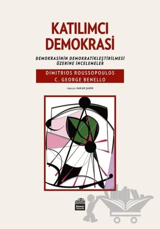 Katılımcı Demokrasi – C. George Benello, Dimitrios Roussopoulos – Sümer Yayıncılık kitap kapağı