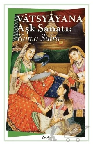 Aşk Sanatı : Kama Sutra – Vatsyayana – Zeplin Kitap kitap kapağı