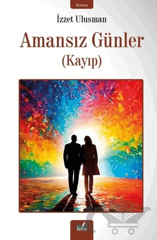 Amansız Günler – İzzet Ulusman – İzan Yayıncılık kitap kapağı