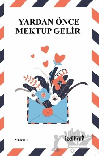 Yardan Önce Mektup Gelir – Kolektif – İzdiham kitap kapağı