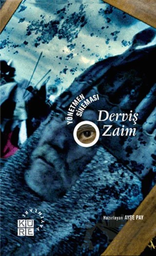 Yönetmen Sineması - Derviş Zaim – Ayşe Pay – Küre Yayınları kitap kapağı