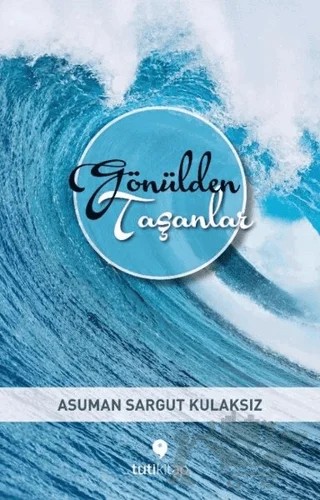 Gönülden Taşanlar – Asuman Sargut Kulaksız – Tuti Kitap kitap kapağı