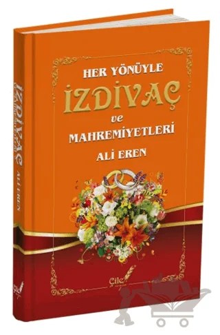Her Yönüyle İzdivaç ve Mahremiyetleri – Ali Eren – Çile Yayınları kitap kapağı