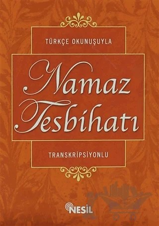Türkçe Okunuşuyla Namaz Tesbihatı – Kolektif – Nesil Yayınları kitap kapağı