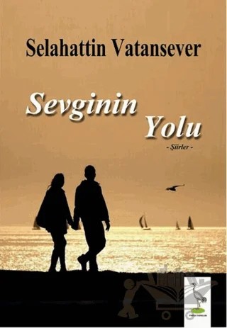 Sevginin Yolu – Selahattin Vatansever – Turna Yayınları kitap kapağı