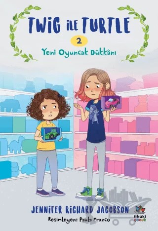 Twig ile Turtle 2 - Yeni Oyuncak Dükkânı – Jennifer Richard Jacobson – İthaki Çocuk Yayınları kitap kapağı