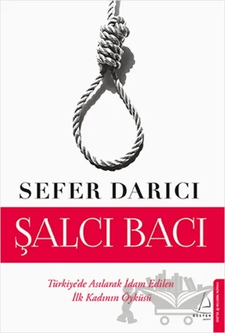 Darağacında Bir Kadın Şalcı Bacı – Sefer Darıcı – Destek Yayınları kitap kapağı