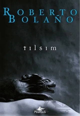 Tılsım – Roberto Bolano – Pegasus Yayınları kitap kapağı