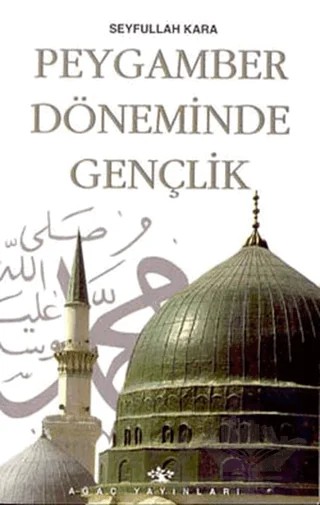 Peygamber Döneminde Gençlik – Seyfullah Kara – Ağaç Kitabevi Yayınları kitap kapağı