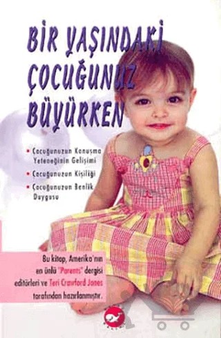 Bir Yaşındaki Çocuğunuz Büyürken – Teri Crawford Jones – Beyaz Balina Yayınları kitap kapağı