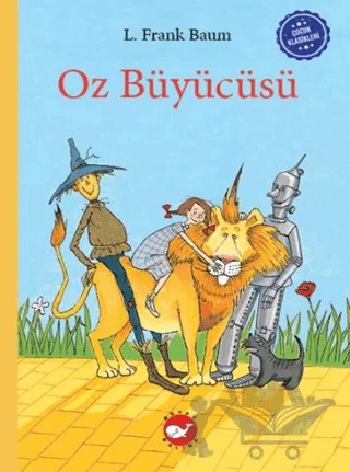 Çocuk Klasikleri: Oz Büyücüsü – L. Frank Baum – Beyaz Balina Yayınları kitap kapağı