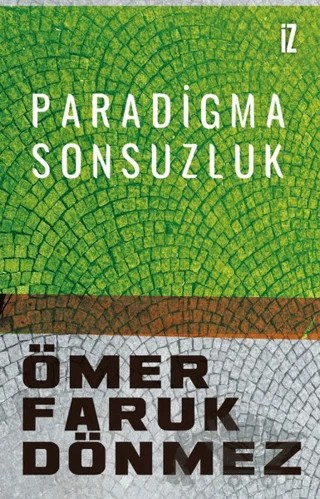 Paradigma Sonsuzluk – Ömer Faruk Dönmez – İz Yayıncılık kitap kapağı