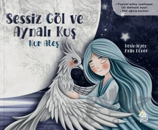 Sessiz Göl ve Aynalı Kuş – Nur Ateş – Mahlas Çocuk Yayınları kitap kapağı