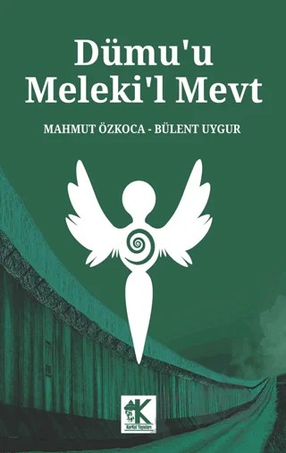 Dümu'u Meleki’l Mevt – Mahmut Özkoca, Bülent Uygur – Korkut Yayınları kitap kapağı